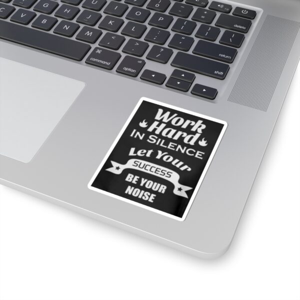 Inspirational Kiss-Cut Stickers - 'Work Hard in Silence, Let Your Success Be Your Noise' - Image 2